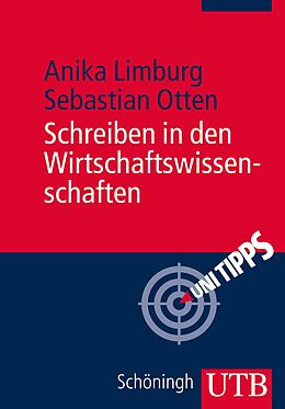 E-Book (pdf) Schreiben in den Wirtschaftswissenschaften von Anika Limburg, Sebastian Otten