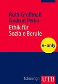 E-Book (pdf) Ethik für Soziale Berufe von Gudrun Perko, Ruth Großmaß