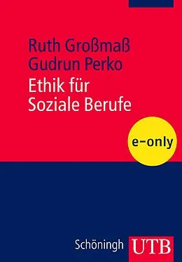 E-Book (pdf) Ethik für Soziale Berufe von Gudrun Perko, Ruth Großmaß