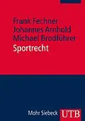 E-Book (pdf) Sportrecht von Frank Fechner, Johannes Arnhold, Michael Brodführer