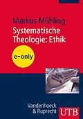 E-Book (pdf) Systematische Theologie: Ethik von Markus Mühling