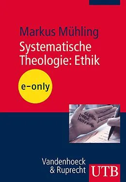 E-Book (pdf) Systematische Theologie: Ethik von Markus Mühling