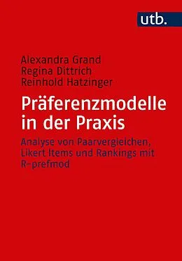 E-Book (pdf) Präferenzmodelle in der Praxis von Alexandra Grand, Regina Dittrich, Reinhold Hatzinger