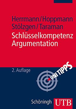 E-Book (pdf) Schlüsselkompetenz Argumentation von Markus Herrmann, Michael Hoppmann, Karsten Stölzgen