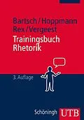 E-Book (pdf) Trainingsbuch Rhetorik von Tim-Christian Bartsch, Michael Hoppmann, Bernd F. Rex