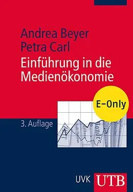 E-Book (pdf) Einführung in die Medienökonomie von Andrea Beyer, Petra Carl