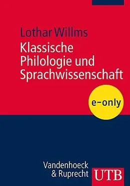 E-Book (pdf) Klassische Philologie und Sprachwissenschaft von Lothar Willms
