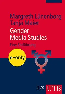 E-Book (pdf) Gender Media Studies von Margreth Lünenborg, Tanja Maier