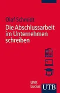 E-Book (pdf) Die Abschlussarbeit im Unternehmen schreiben von Olaf Schmidt