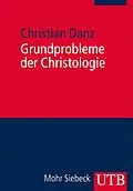 E-Book (pdf) Grundprobleme der Christologie von Christian Danz