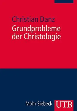 E-Book (pdf) Grundprobleme der Christologie von Christian Danz