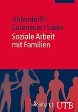 E-Book (pdf) Soziale Arbeit mit Familien von Uwe Uhlendorff, Matthias Euteneuer, Kim-Patrick Sabla