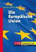 E-Book (pdf) Die Europäische Union von Werner Weidenfeld