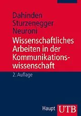 E-Book (pdf) Wissenschaftliches Arbeiten in der Kommunikationswissenschaft von Urs Dahinden, Sabina Sturzenegger, Alessia C. Neuroni