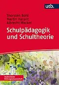 E-Book (pdf) Schulpädagogik und Schultheorie von Thorsten Bohl, Martin Harant, Albrecht Wacker