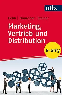 E-Book (pdf) Marketing, Vertrieb und Distribution von Roland Helm, Michael Steiner, Oliver Mauroner