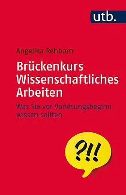 E-Book (pdf) Brückenkurs Wissenschaftliches Arbeiten von Angelika Rehborn