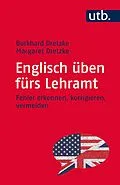 E-Book (pdf) Englisch üben fürs Lehramt von Burkhard Dretzke, Margaret Dretzke
