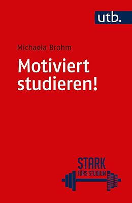 E-Book (pdf) Motiviert studieren! von Michaela Brohm