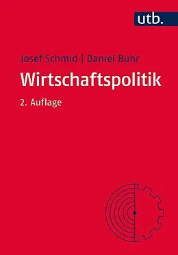E-Book (pdf) Wirtschaftspolitik von Josef Schmid, Daniel Buhr, Christian Roth