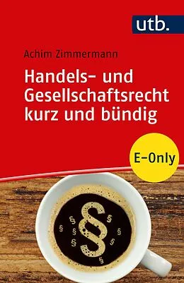 E-Book (pdf) Handels- und Gesellschaftsrecht kurz und bündig von Achim Zimmermann