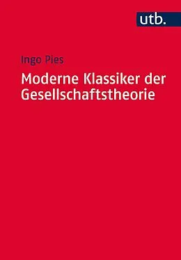 E-Book (pdf) Moderne Klassiker der Gesellschaftstheorie von Ingo Pies