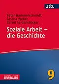 E-Book (pdf) Soziale Arbeit  die Geschichte von Peter Hammerschmidt, Sascha Weber, Bernd Seidenstücker