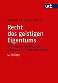 E-Book (pdf) Recht des geistigen Eigentums von Matthias Pierson, Thomas Ahrens, Karsten R. Fischer