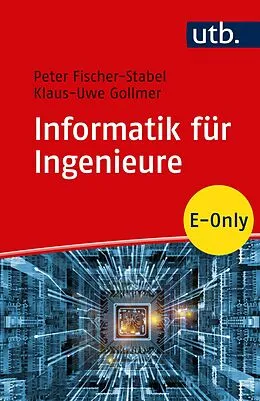 E-Book (pdf) Informatik für Ingenieure von Peter Fischer-Stabel, Klaus-Uwe Gollmer
