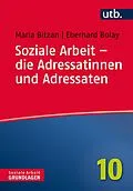 E-Book (pdf) Soziale Arbeit  die Adressatinnen und Adressaten von Maria Bitzan, Eberhard Bolay