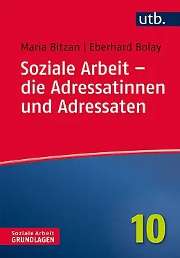 E-Book (pdf) Soziale Arbeit  die Adressatinnen und Adressaten von Maria Bitzan, Eberhard Bolay