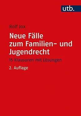 E-Book (pdf) Neue Fälle zum Familien- und Jugendrecht von Rolf Jox