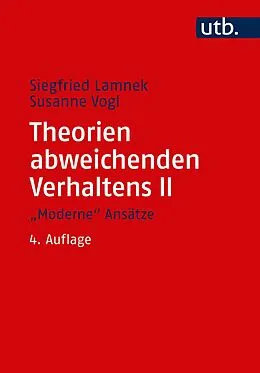 E-Book (pdf) Theorien abweichenden Verhaltens II. &quot;Moderne&quot; Ansätze von Siegfried Lamnek, Susanne Vogl