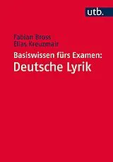 E-Book (pdf) Basiswissen fürs Examen: Deutsche Lyrik von Fabian Bross, Elias Kreuzmair