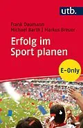 E-Book (pdf) Erfolg im Sport planen von Frank Daumann, Michael Barth, Markus Breuer