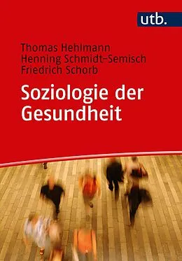 E-Book (pdf) Soziologie der Gesundheit von Thomas Hehlmann, Henning Schmidt-Semisch, Friedrich Schorb