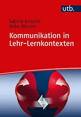 E-Book (pdf) Kommunikation in Lehr-Lernkontexten von Sabine Anselm, Anke Werani