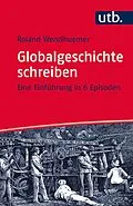 E-Book (pdf) Globalgeschichte schreiben von Roland Wenzlhuemer