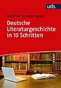 E-Book (pdf) Deutsche Literaturgeschichte in 10 Schritten von Matthias Luserke-Jaqui