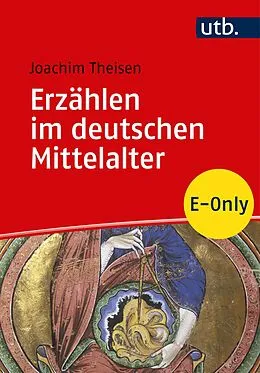 E-Book (pdf) Erzählen im deutschen Mittelalter von Joachim Theisen