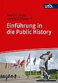 E-Book (pdf) Einführung in die Public History von Martin Lücke, Irmgard Zündorf