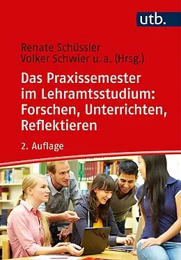 E-Book (pdf) Das Praxissemester im Lehramtsstudium: Forschen, Unterrichten, Reflektieren von Gabriele Klewin, Saskia Schicht, Anke Schöning