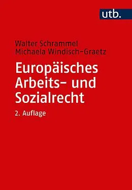E-Book (pdf) Europäisches Arbeits- und Sozialrecht von Walter Schrammel, Michaela Windisch-Graetz