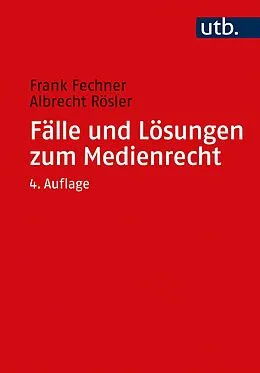E-Book (pdf) Fälle und Lösungen zum Medienrecht von Frank Fechner, Albrecht Rösler
