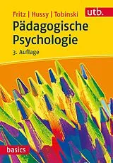 E-Book (pdf) Pädagogische Psychologie von Annemarie Fritz, Walter Hussy, David Tobinski