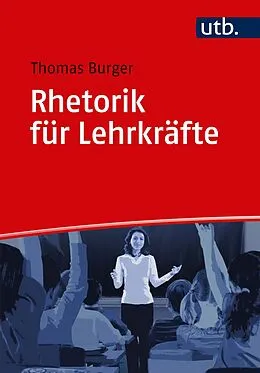 E-Book (pdf) Rhetorik für Lehrkräfte von Thomas Burger