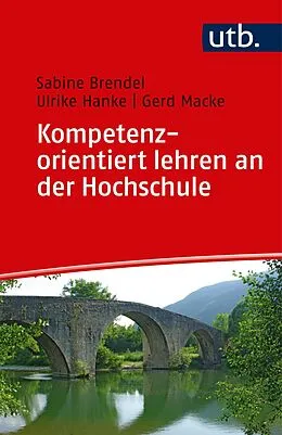 E-Book (pdf) Kompetenzorientiert lehren an der Hochschule von Sabine Brendel, Ulrike Hanke, Gerd Macke