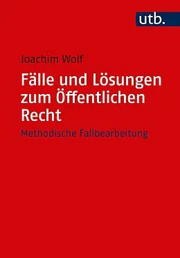 E-Book (pdf) Fälle und Lösungen zum Öffentlichen Recht von Joachim Wolf