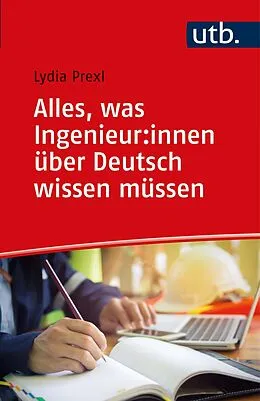E-Book (pdf) Alles, was Ingenieur:innen über Deutsch wissen müssen von Lydia Prexl