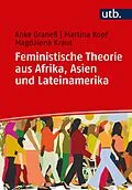 E-Book (pdf) Feministische Theorie aus Afrika, Asien und Lateinamerika von Anke Graneß, Martina Kopf, Magdalena Andrea Kraus